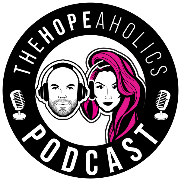 The Hopeaholics Podcast 
